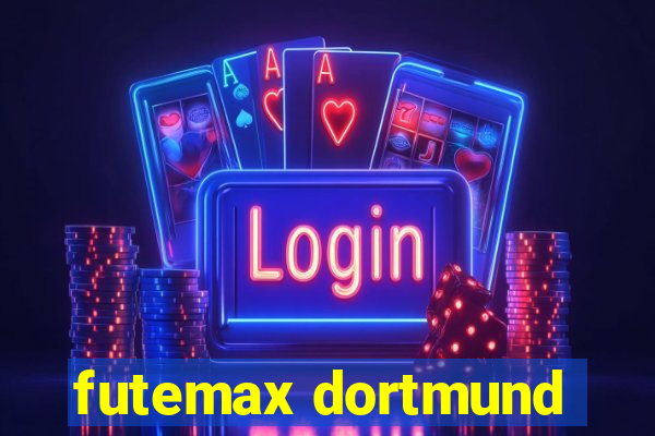 futemax dortmund