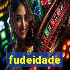 fudeidade