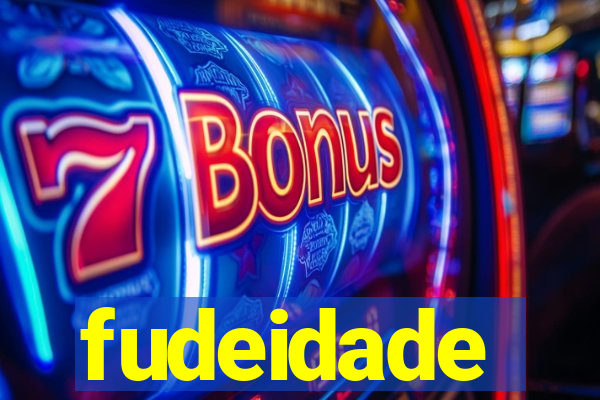 fudeidade