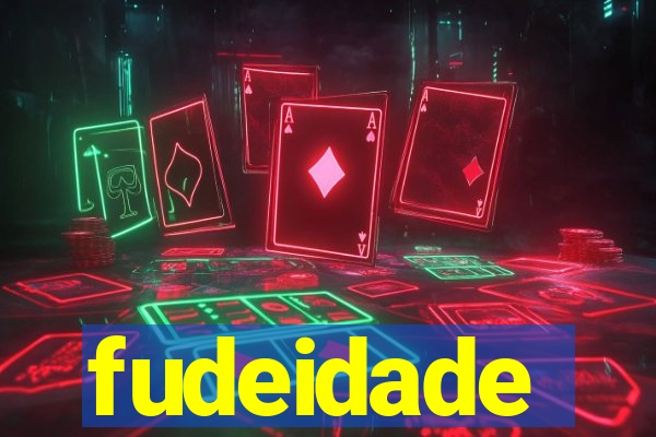 fudeidade