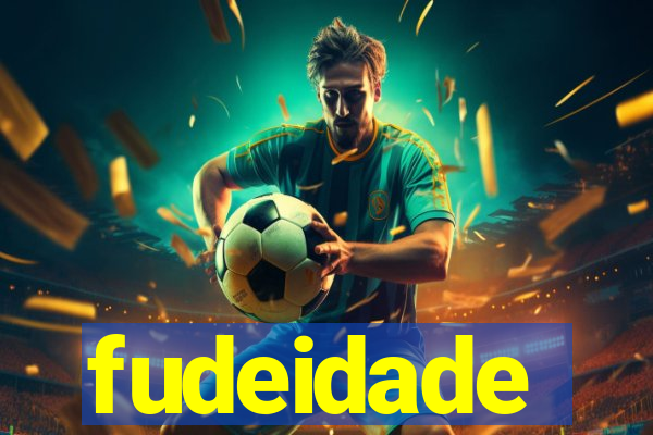 fudeidade