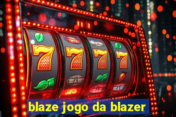 blaze jogo da blazer