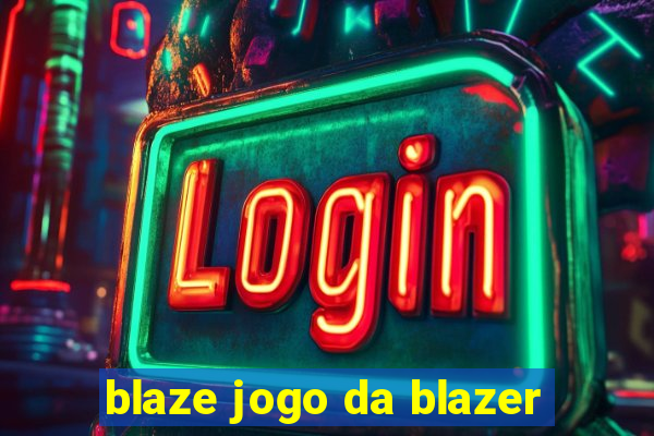 blaze jogo da blazer