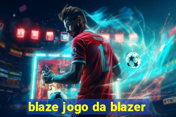 blaze jogo da blazer