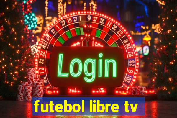 futebol libre tv