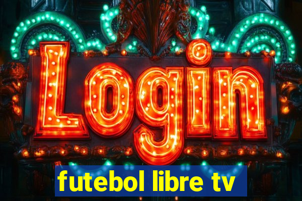 futebol libre tv