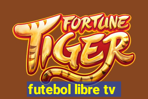 futebol libre tv