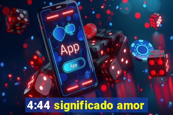 4:44 significado amor