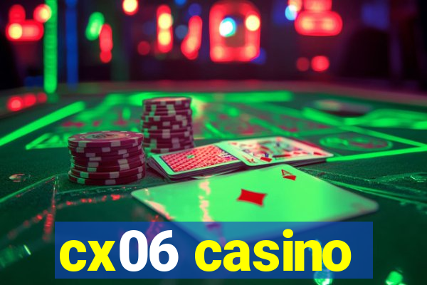 cx06 casino