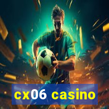 cx06 casino