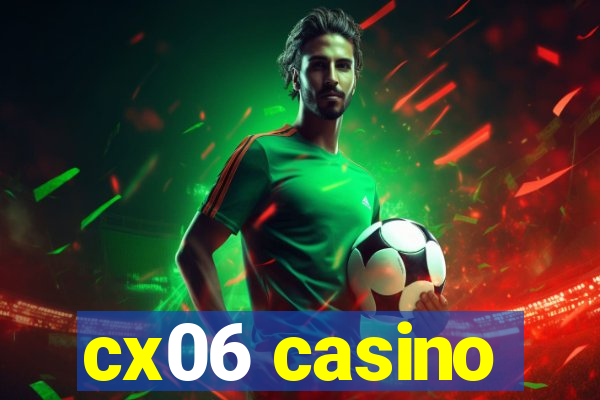 cx06 casino