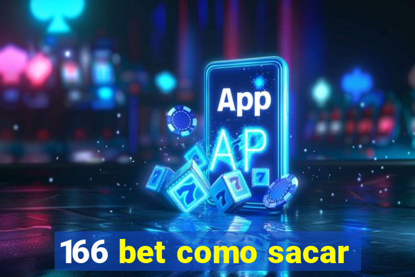 166 bet como sacar