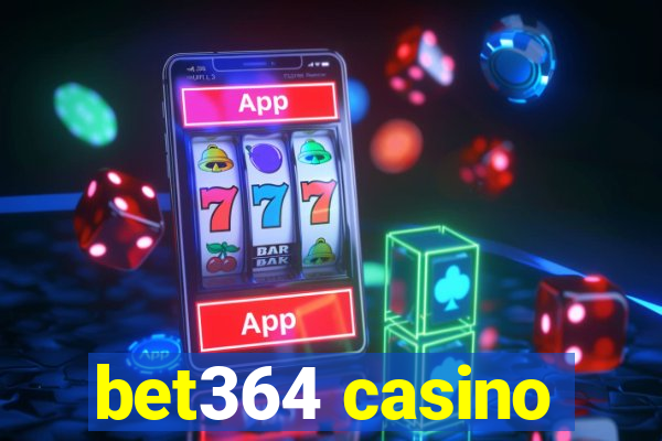 bet364 casino