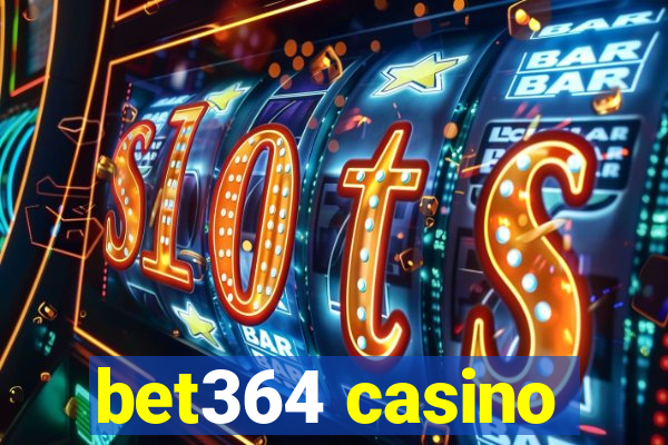 bet364 casino