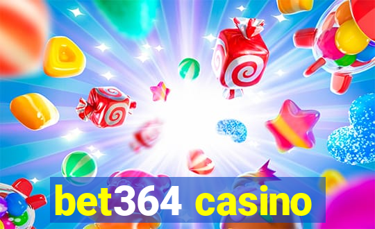 bet364 casino