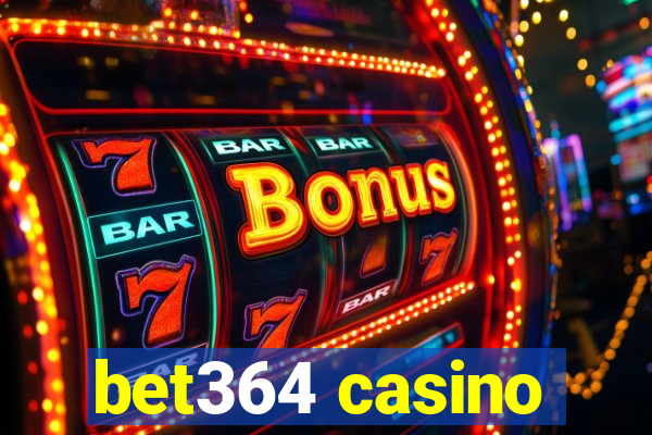 bet364 casino