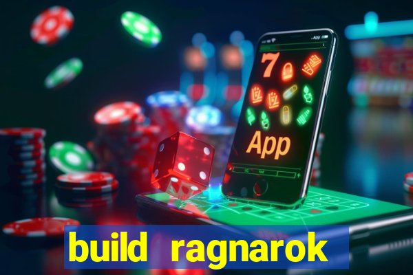 build ragnarok history reborn rag