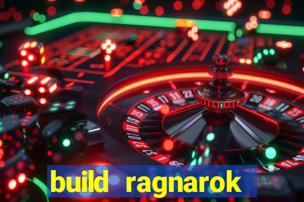 build ragnarok history reborn rag