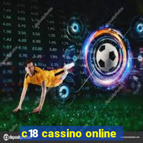 c18 cassino online