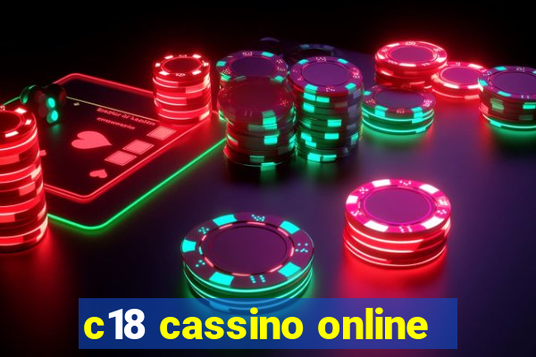 c18 cassino online