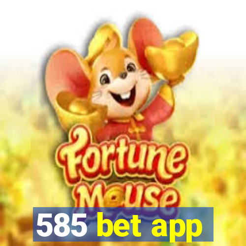 585 bet app