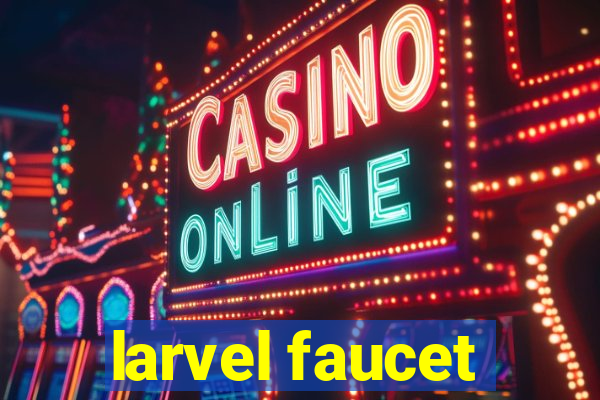 larvel faucet