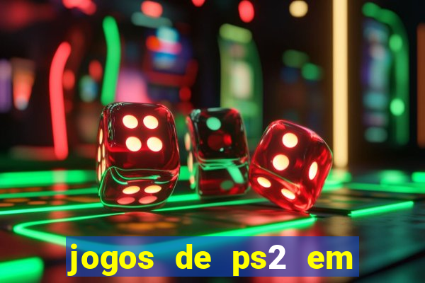 jogos de ps2 em formato iso