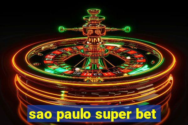 sao paulo super bet