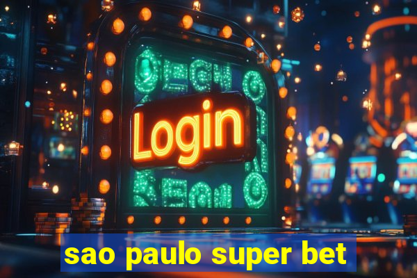 sao paulo super bet