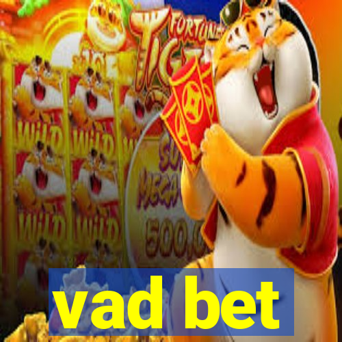 vad bet