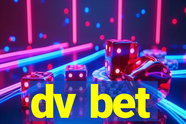 dv bet