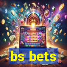 bs bets