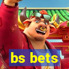 bs bets