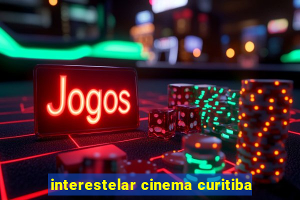 interestelar cinema curitiba