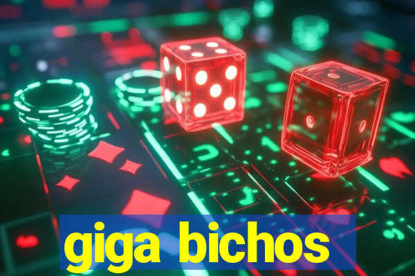 giga bichos