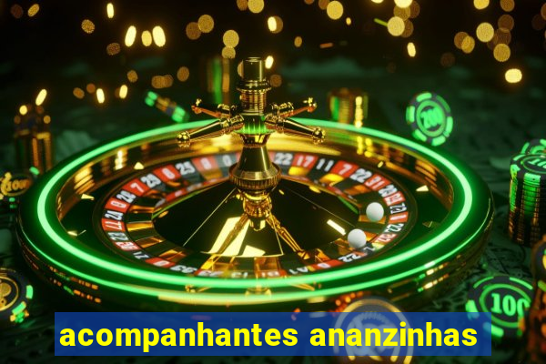 acompanhantes ananzinhas