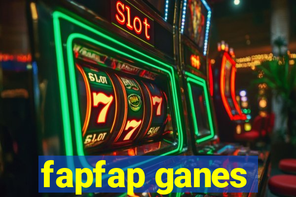 fapfap ganes