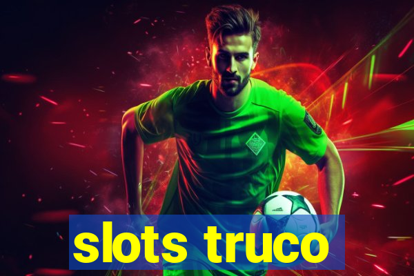 slots truco