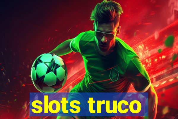 slots truco