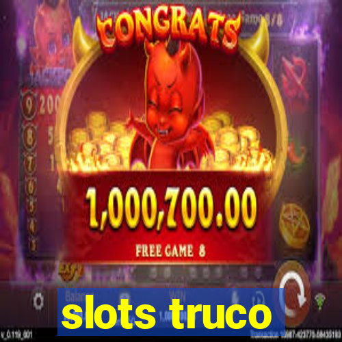 slots truco