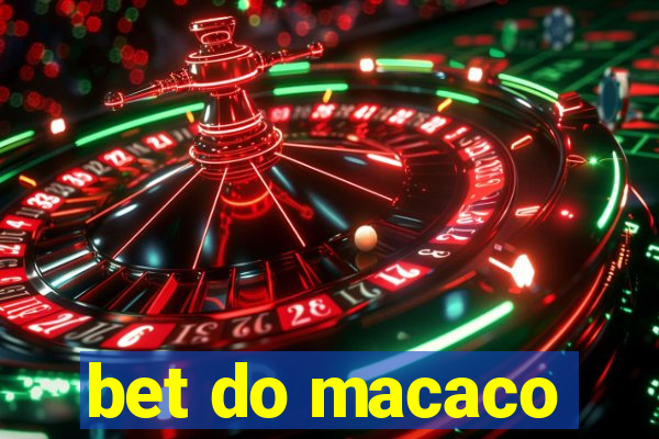 bet do macaco