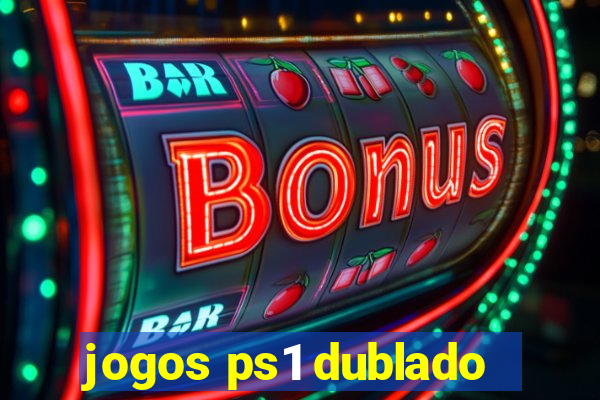 jogos ps1 dublado