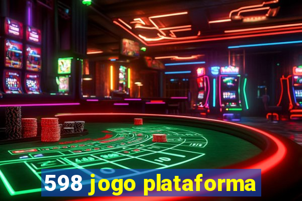 598 jogo plataforma