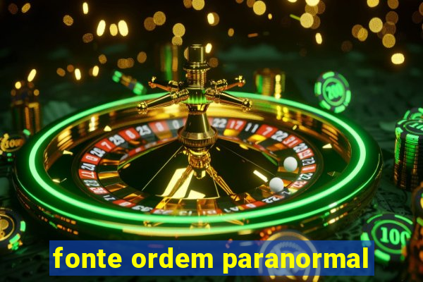 fonte ordem paranormal