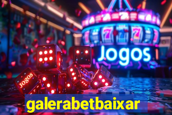 galerabetbaixar