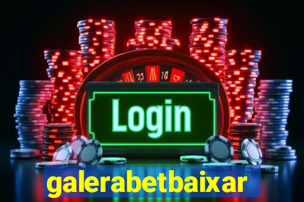 galerabetbaixar