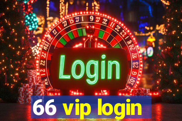 66 vip login