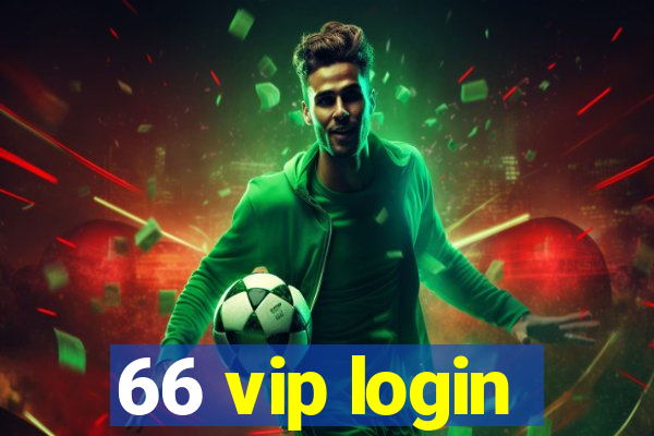 66 vip login