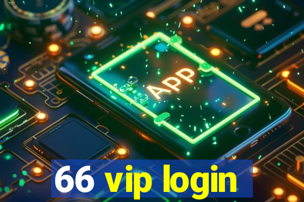 66 vip login