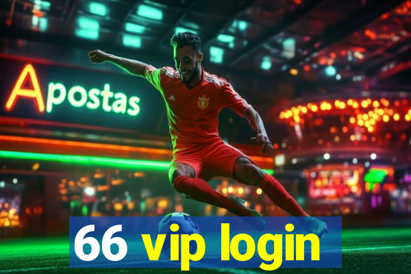 66 vip login